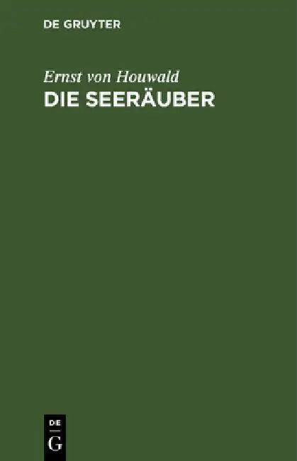 Die Seeräuber (English, Ernst Von Houwald)