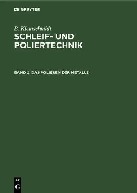 Das Polieren Der Metalle (English, B. Kleinschmidt)