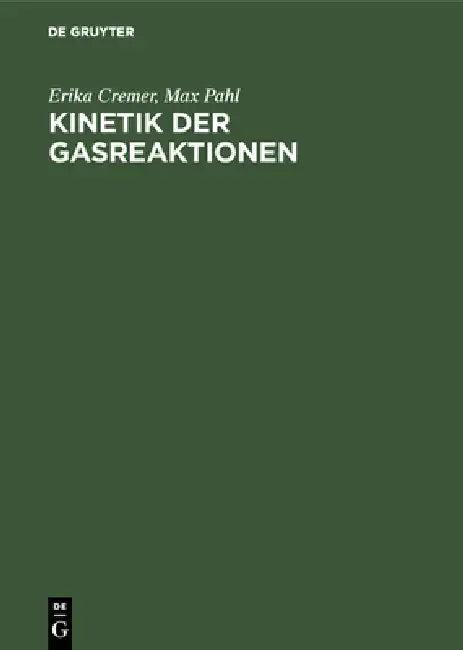 Kinetik der Gasreaktionen (English, Erika Cremer | Max Pahl)