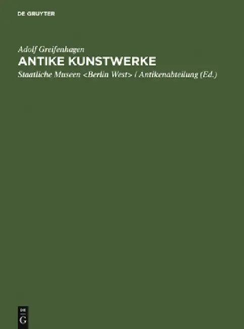 Antike Kunstwerke (English, Adolf Greifenhagen | Staatliche Museen)