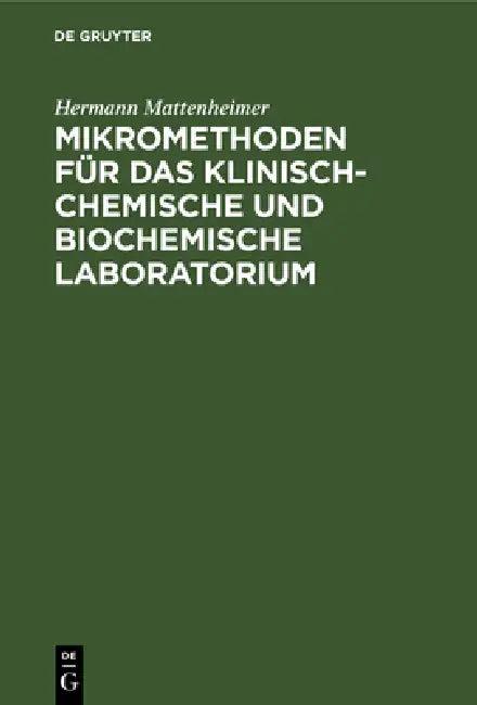 Mikromethoden für das klinisch-chemische und biochemische Laboratorium (English, Hermann Mattenheimer)