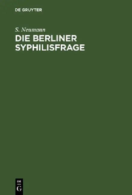 Die Berliner Syphilisfrage (English, S. Neumann)