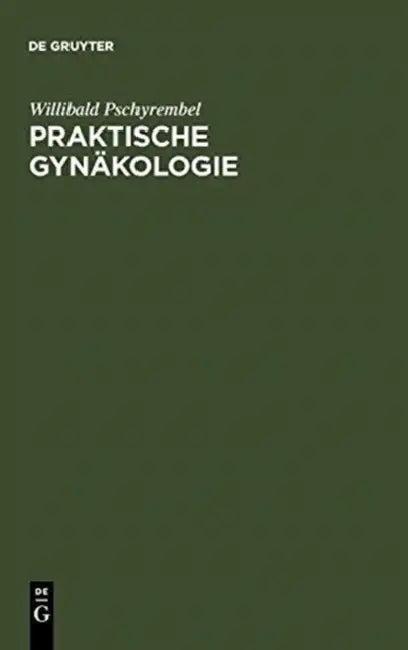 Praktische Gynäkologie (English, Willibald Pschyrembel)