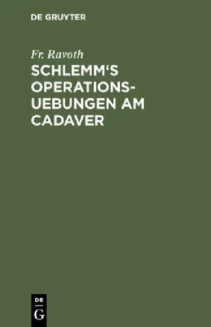 Schlemm's Operations-Uebungen am Cadaver (English, Fr Ravoth)