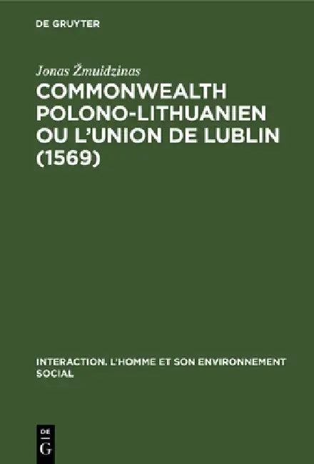 Commonwealth polono-lithuanien ou L'Union de Lublin (1569) (English, Jonas Zmuidzinas)