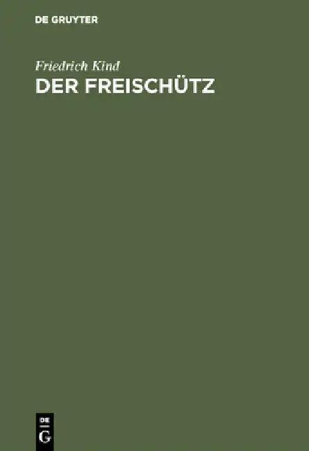 Der Freischütz (English, Friedrich Kind | Carl Maria Weber | Johann August Apel)