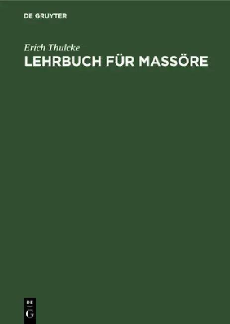 Lehrbuch Für Massöre (English, Erich Thulcke)