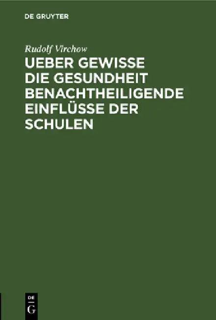Ueber gewisse die Gesundheit benachtheiligende Einflüsse der Schulen (English, Rudolf Virchow)