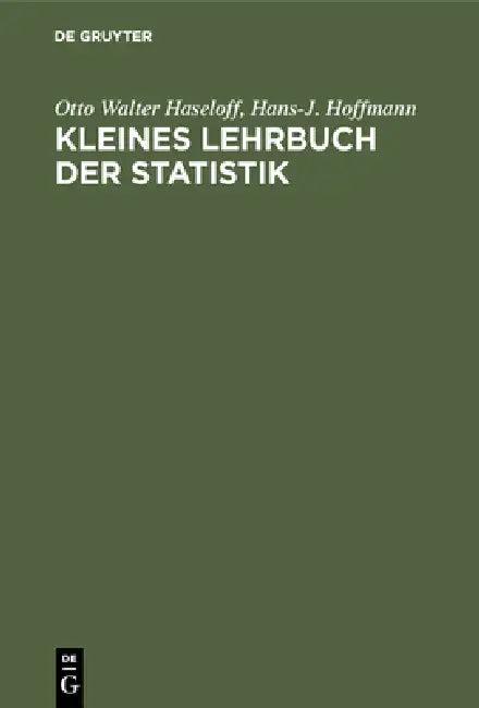 Kleines Lehrbuch der Statistik (English, Otto Walter Haseloff | Hans-J Hoffmann)