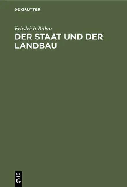 Der Staat Und Der Landbau (English, Friedrich Bülau)
