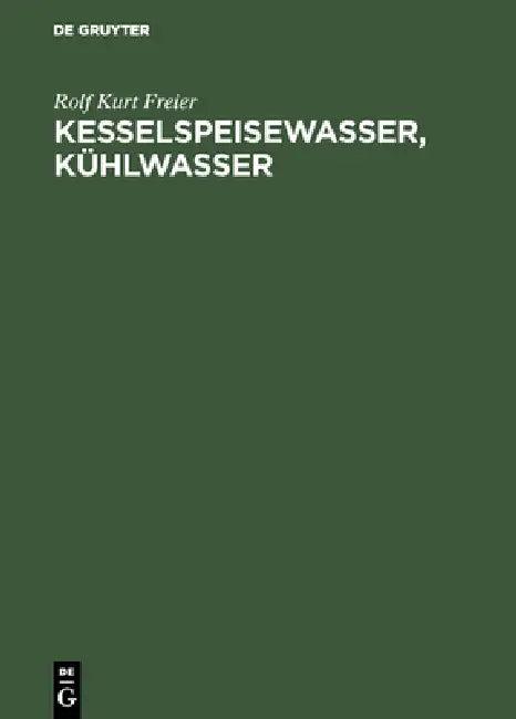 Kesselspeisewasser, Kühlwasser (English, Rolf Kurt Freier)