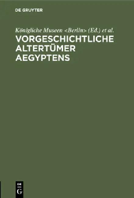Vorgeschichtliche Altertümer Aegyptens (English, Königliche Museen | International Congress of Historical Sci)