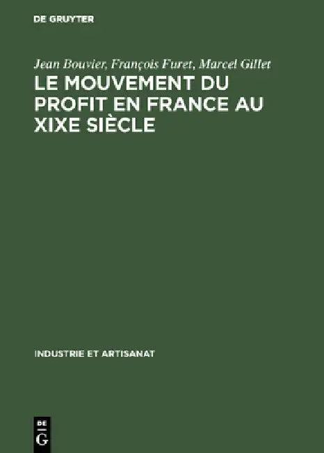 Le Mouvement Du Profit En France Au XIXe Siècle (English, Jean Bouvier | François Furet | Marcel Gillet)
