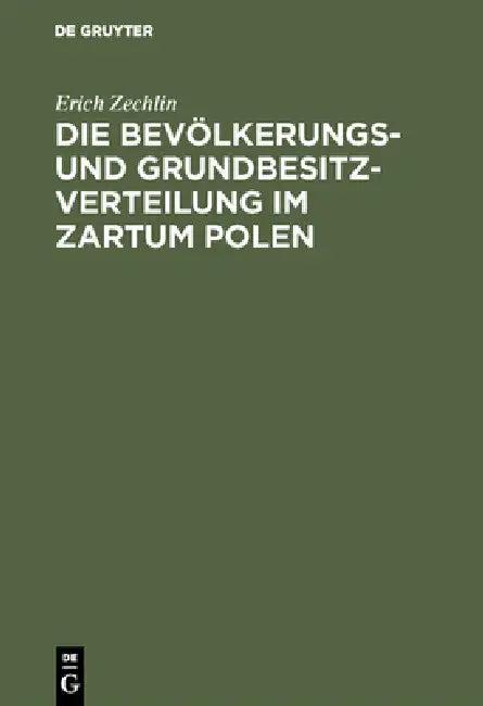 Die Bevölkerungs- und Grundbesitzverteilung im Zartum Polen (English, Erich Zechlin)