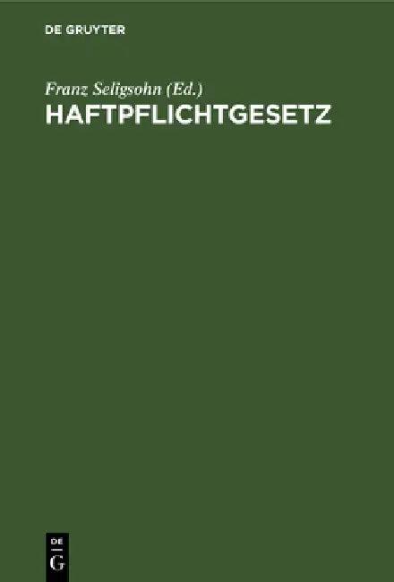 Haftpflichtgesetz (English, Franz Seligsohn)