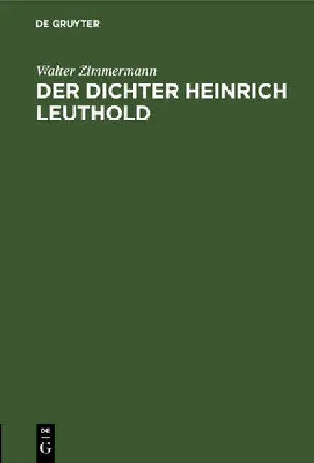 Der Dichter Heinrich Leuthold (English, Walter Zimmermann | Uhlemann)