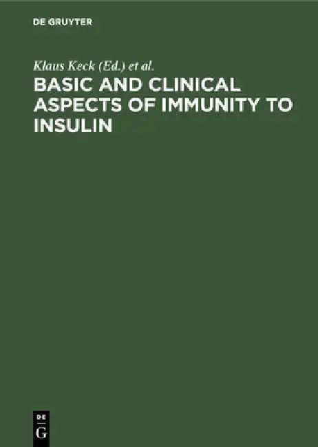 Basic and Clinical Aspects of Immunity to Insulin (English, Klaus Keck | P. Erb)