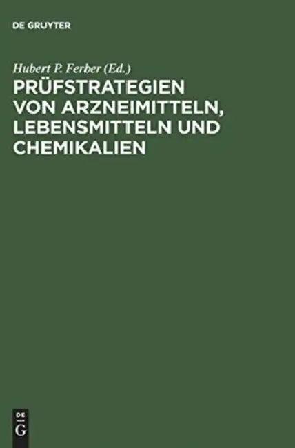Prüfstrategien von Arzneimitteln, Lebensmitteln und Chemikalien (English, Hubert P. Ferber)