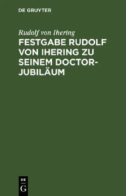 Festgabe Rudolf Von Ihering Zu Seinem Doctor-Jubiläum (English, Rudolf Von Ihering | Otto Lenel | A. Merkel)