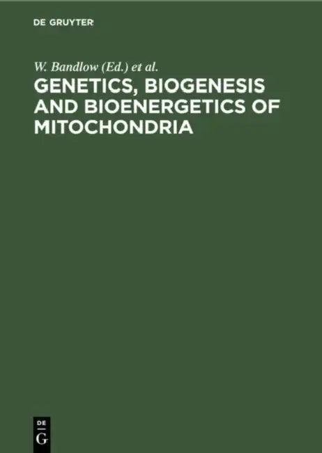 Genetics, Biogenesis and Bioenergetics of Mitochondria (English, W. Bandlow | R. J. Schweyen | D. Y. Thomas)
