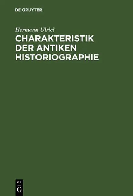 Charakteristik der antiken Historiographie (English, Hermann Ulrici)