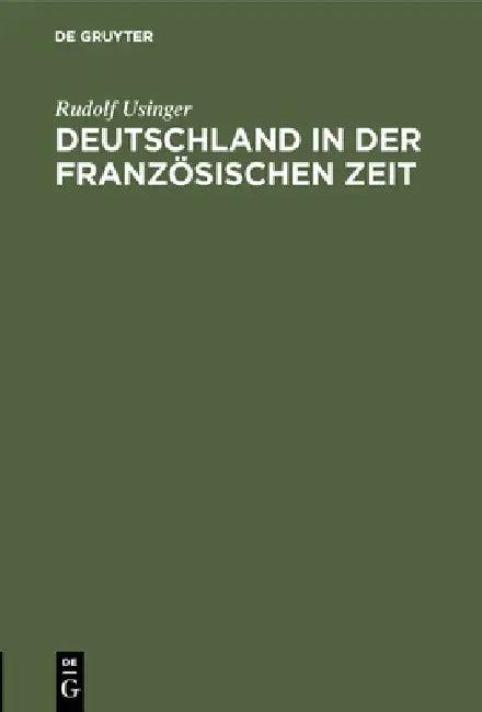 Deutschland in der französischen Zeit (English, Rudolf Usinger)