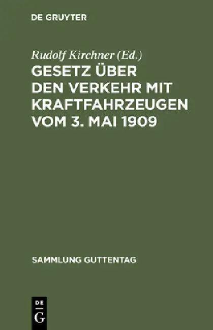Gesetz über den Verkehr mit Kraftfahrzeugen vom 3. Mai 1909 (English, Rudolf Kirchner)