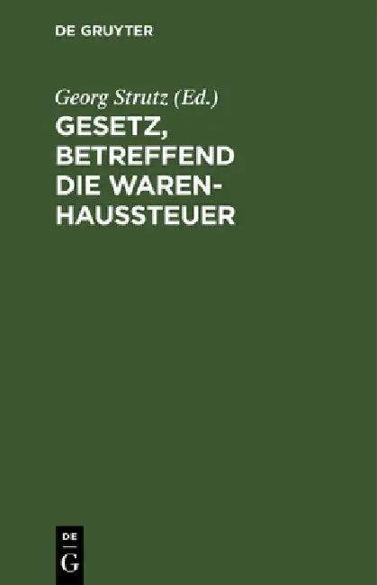 Gesetz, Betreffend Die Warenhaussteuer (English, Georg Strutz)