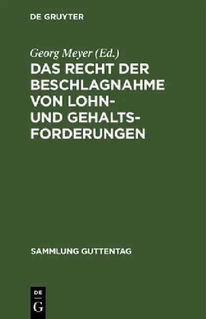 Das Recht Der Beschlagnahme Von Lohn- Und Gehaltsforderungen (English, Georg Meyer)