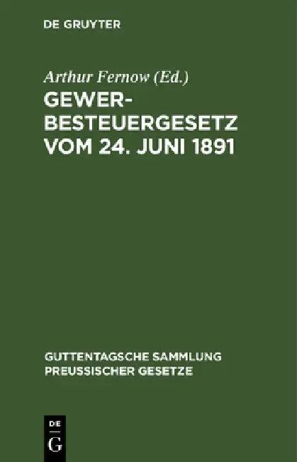 Gewerbesteuergesetz Vom 24. Juni 1891 (English, Arthur Fernow)