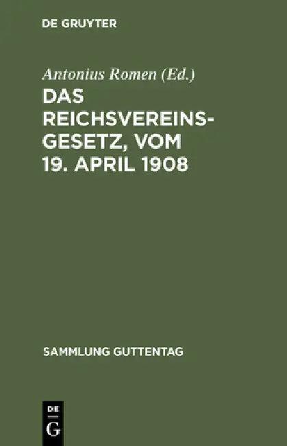 Das Reichsvereinsgesetz, vom 19. April 1908 (English, Antonius Romen)