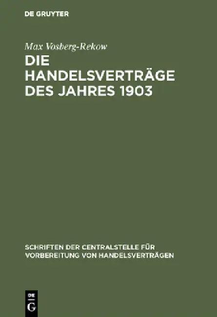 Die Handelsverträge des Jahres 1903 (English, Max Vosberg-Rekow)