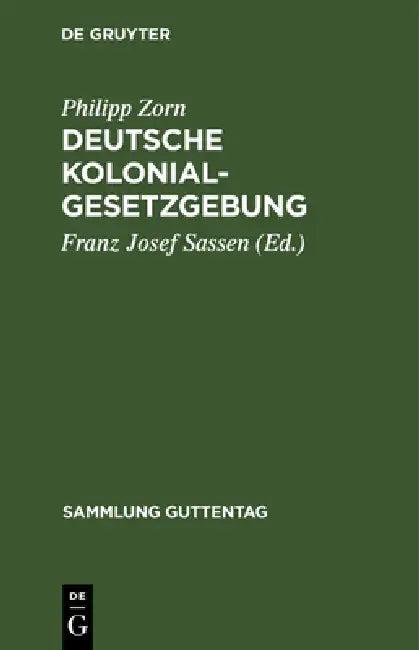 Deutsche Kolonialgesetzgebung (English, Philipp Zorn | Franz Josef Sassen)