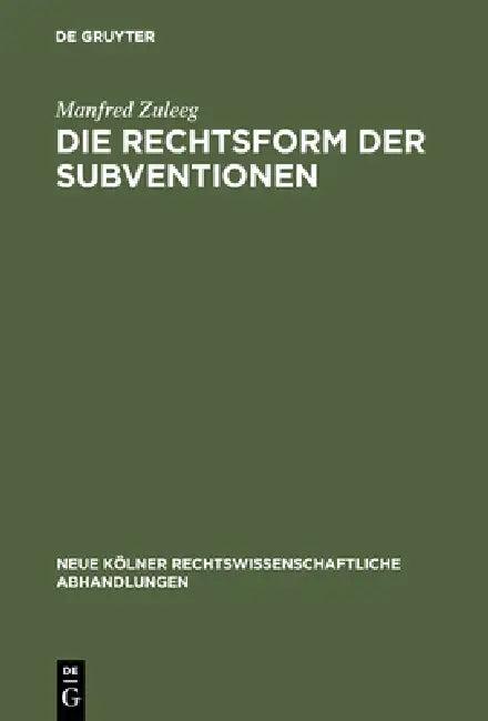 Die Rechtsform der Subventionen (English, Manfred Zuleeg)