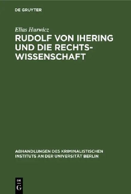 Rudolf Von Ihering Und Die Rechtswissenschaft (English, Elias Hurwicz)