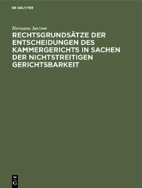 Rechtsgrundsätze der Entscheidungen des Kammergerichts in Sachen der nichtstreitigen Gerichtsbarkeit (English, Hermann Jastrow)