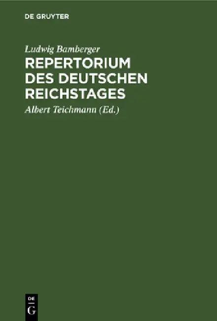 Repertorium Des Deutschen Reichstages (English, Ludwig Bamberger | Albert Teichmann)