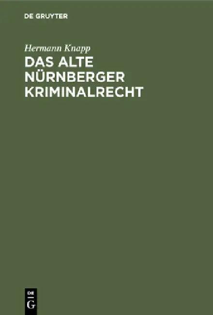 Das alte Nürnberger Kriminalrecht (English, Hermann Knapp)