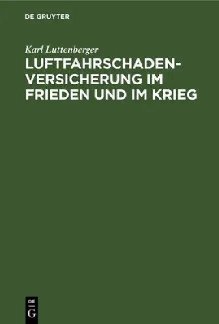 Luftfahrschaden-Versicherung im Frieden und im Krieg (English, Karl Luttenberger)