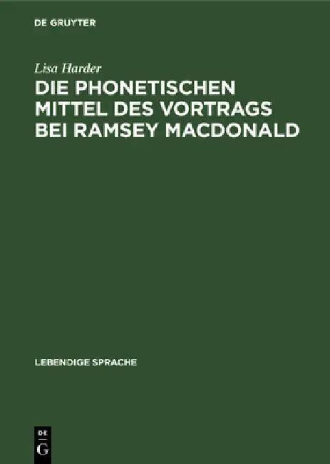 Die Phonetischen Mittel Des Vortrags Bei Ramsey MacDonald (English, Lisa Harder)