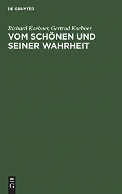 Vom Schönen und seiner Wahrheit (English, Richard Koebner | Gertrud Koebner)