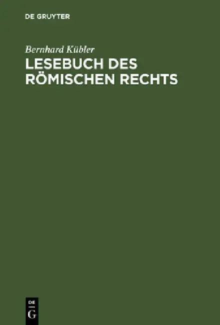 Lesebuch des römischen Rechts (English, Bernhard Kübler)