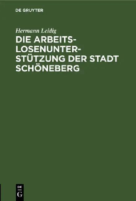Die Arbeitslosenunterstützung der Stadt Schöneberg (English, Hermann Leidig)