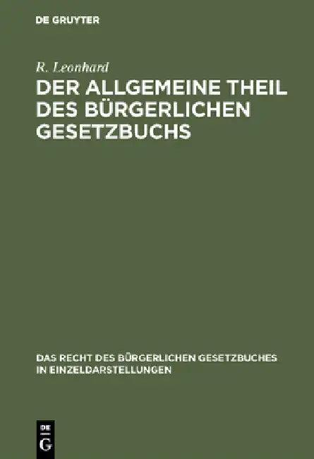 Der allgemeine Theil des bürgerlichen Gesetzbuchs (English, R. Leonhard)