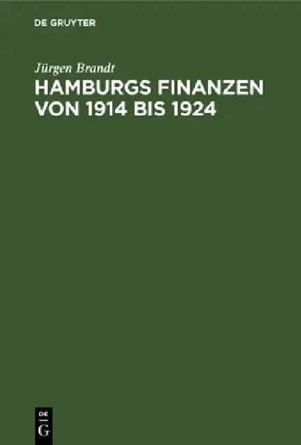 Hamburgs Finanzen Von 1914 Bis 1924 (English, Jürgen Brandt)