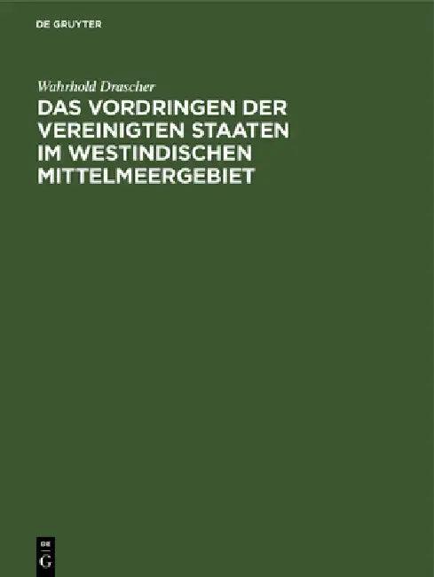 Das Vordringen Der Vereinigten Staaten Im Westindischen Mittelmeergebiet (English, Wahrhold Drascher)