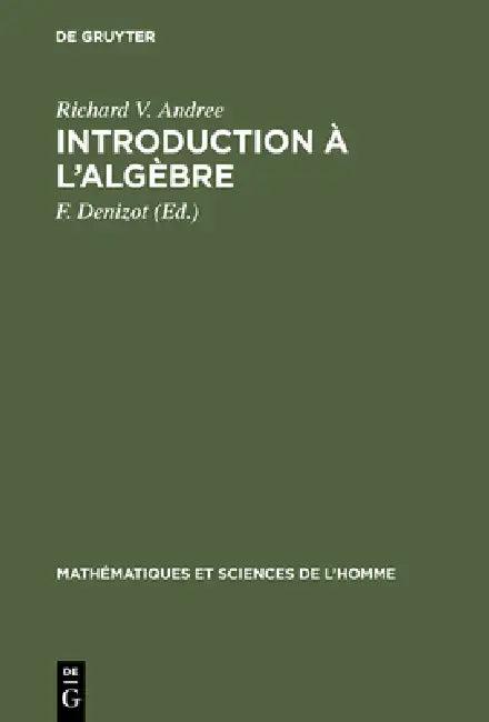 Introduction à l'algèbre (English, Richard V. Andree | F. Denizot)
