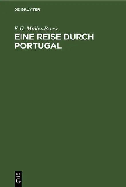 Eine Reise durch Portugal (English, F. G. Müller-Beeck)