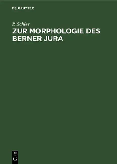 Zur Morphologie Des Berner Jura (English, P. Schlee)