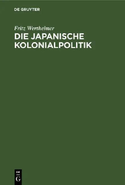 Die Japanische Kolonialpolitik (English, Fritz Wertheimer)